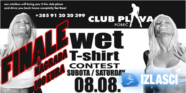 WET T-Shirt FINALE 08.08. u Clubu PLAVA uz nagradu od 100 Eura